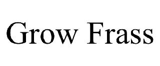 GROW FRASS