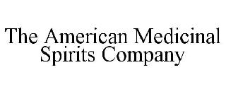 THE AMERICAN MEDICINAL SPIRITS COMPANY