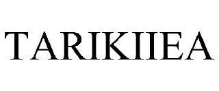 TARIKIIEA