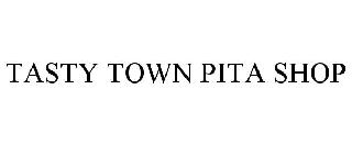 TASTY TOWN PITA SHOP