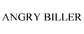 ANGRY BILLER