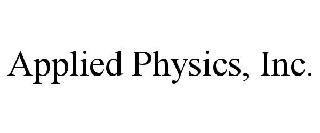 APPLIED PHYSICS, INC.