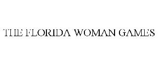 THE FLORIDA WOMAN GAMES