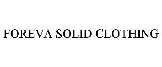 FOREVA SOLID CLOTHING