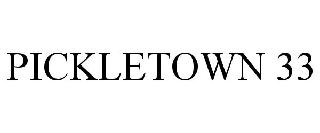 PICKLETOWN 33