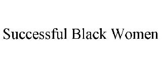 SUCCESSFUL BLACK WOMEN