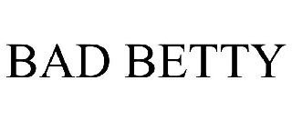 BAD BETTY