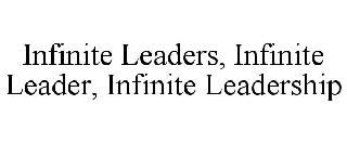 INFINITE LEADERS, INFINITE LEADER, INFINITE LEADERSHIP