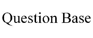 QUESTION BASE
