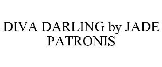 DIVA DARLING BY JADE PATRONIS