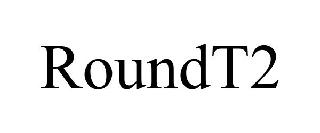 ROUNDT2