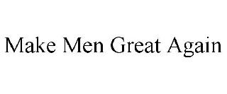 MAKE MEN GREAT AGAIN