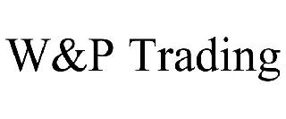 W&P TRADING