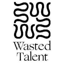 W W W W WASTED TALENT