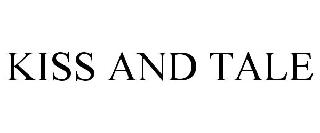 KISS AND TALE
