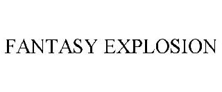 FANTASY EXPLOSION