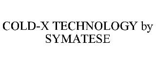 COLD-X TECHNOLOGY BY SYMATESE