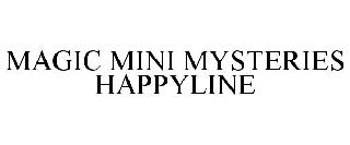 MAGIC MINI MYSTERIES HAPPYLINE