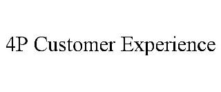 4P CUSTOMER EXPERIENCE