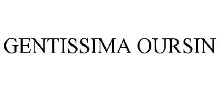 GENTISSIMA OURSIN