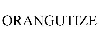 ORANGUTIZE