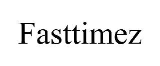 FASTTIMEZ