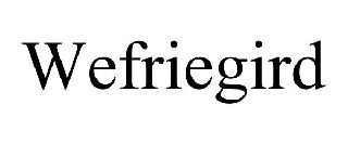WEFRIEGIRD