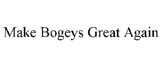 MAKE BOGEYS GREAT AGAIN