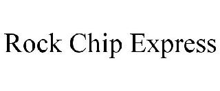 ROCK CHIP EXPRESS