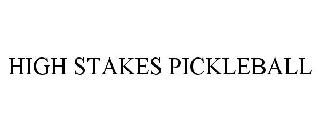 HIGH STAKES PICKLEBALL