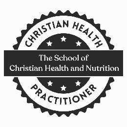 CHRISTIAN HEALTH PRACTITIONER THE SCHOOL OF CHRISTIAN HEALTH AND NUTRITION
