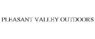 PLEASANT VALLEY OUTDOORS