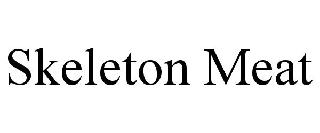 SKELETON MEAT