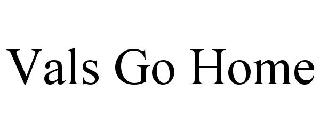 VALS GO HOME