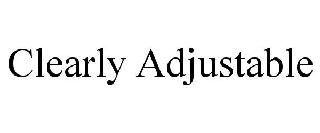 CLEARLY ADJUSTABLE