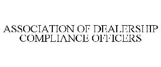 ASSOCIATION OF DEALERSHIP COMPLIANCE OFFICERS