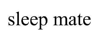 SLEEP MATE