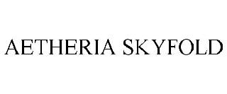 AETHERIA SKYFOLD
