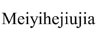 MEIYIHEJIUJIA