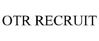 OTR RECRUIT