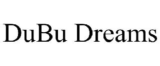 DUBU DREAMS