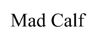 MAD CALF
