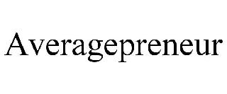 AVERAGEPRENEUR