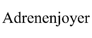 ADRENENJOYER