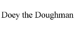 DOEY THE DOUGHMAN