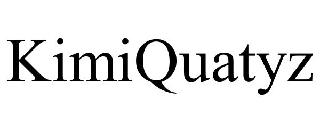KIMIQUATYZ
