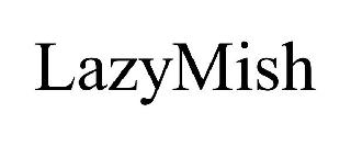 LAZYMISH