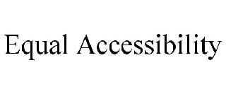 EQUAL ACCESSIBILITY