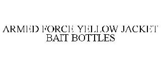 ARMED FORCE YELLOW JACKET BAIT BOTTLES