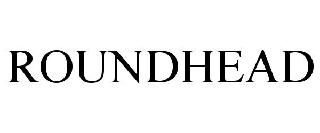 ROUNDHEAD